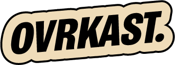 OVRKAST.